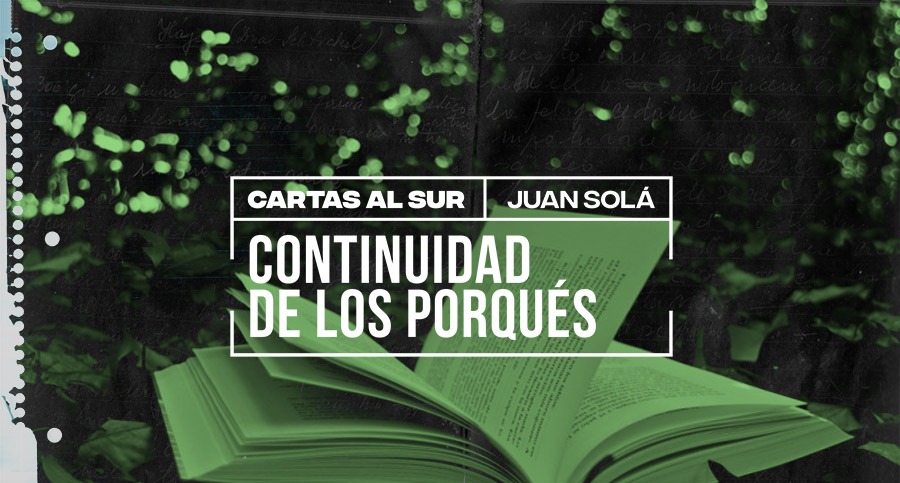 Continuidad de los Porqués / Juan Solá