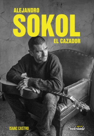 Alejandro Sokol. El cazador