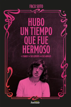 Hubo un tiempo que fue hermoso