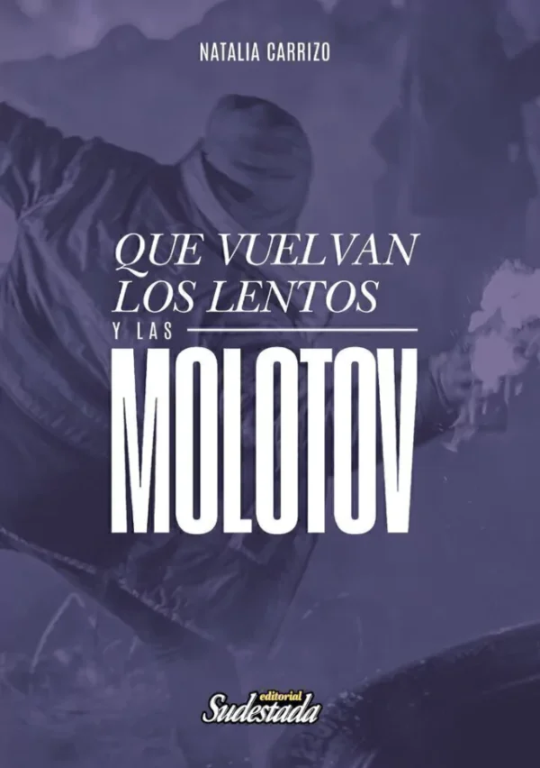 Que vuelvan los lentos y las Molotov