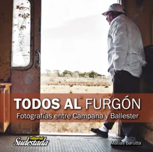 Todos al furgón. Fotografías entre Campana y Ballester